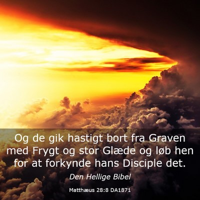 Picture 03 - Matthæus 28:8 DA1871 - Og de gik hastigt bort fra Graven med Frygt og - Bible Verse Picture