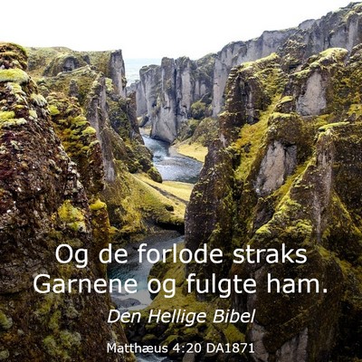 Picture 03 - Matthæus 4:20 DA1871 - Og de forlode straks Garnene og fulgte - Bible Verse Picture