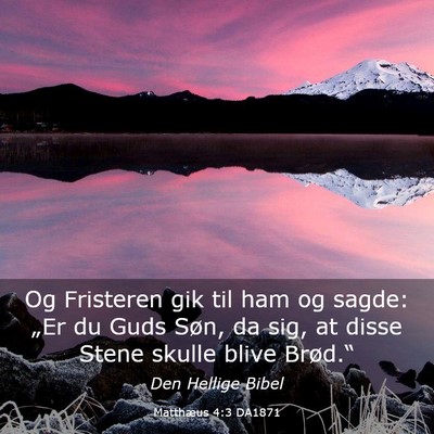 Picture 03 - Matthæus 4:3 DA1871 - Og Fristeren gik til ham og sagde: „Er du Guds - Bible Verse Picture