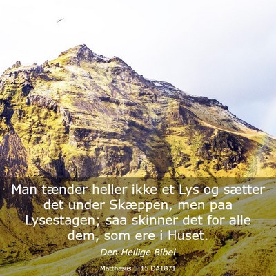 Picture 03 - Matthæus 5:15 DA1871 - Man tænder heller ikke et Lys og sætter det - Bible Verse Picture