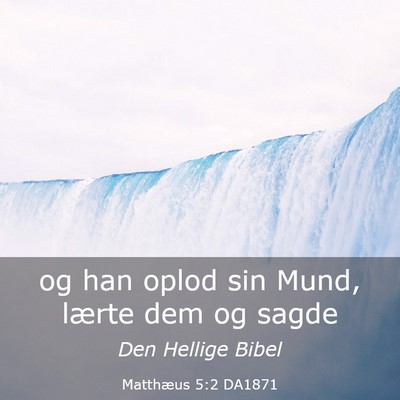 Picture 03 - Matthæus 5:2 DA1871 - og han oplod sin Mund, lærte dem og - Bible Verse Picture