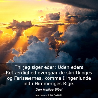 Picture 03 - Matthæus 5:20 DA1871 - Thi jeg siger eder: Uden eders Retfærdighed - Bible Verse Picture