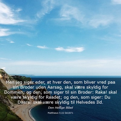 Picture 03 - Matthæus 5:22 DA1871 - Men jeg siger eder, at hver den, som bliver vred - Bible Verse Picture