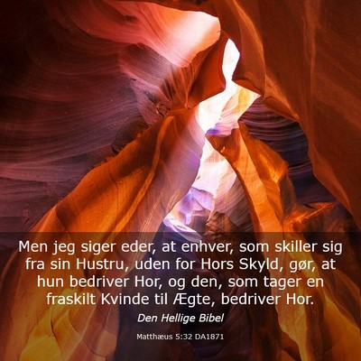 Picture 03 - Matthæus 5:32 DA1871 - Men jeg siger eder, at enhver, som skiller sig - Bible Verse Picture