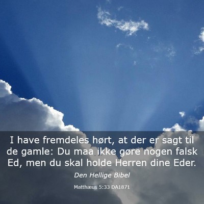 Picture 03 - Matthæus 5:33 DA1871 - I have fremdeles hørt, at der er sagt til de - Bible Verse Picture