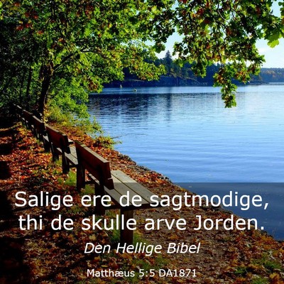 Picture 03 - Matthæus 5:5 DA1871 - Salige ere de sagtmodige, thi de skulle arve - Bible Verse Picture