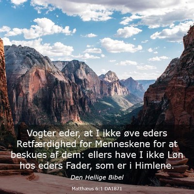 Picture 03 - Matthæus 6:1 DA1871 - Vogter eder, at I ikke øve eders Retfærdighed - Bible Verse Picture