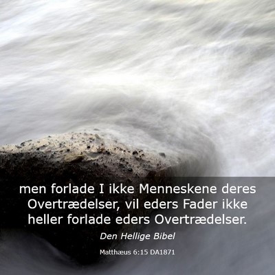 Picture 03 - Matthæus 6:15 DA1871 - men forlade I ikke Menneskene deres - Bible Verse Picture