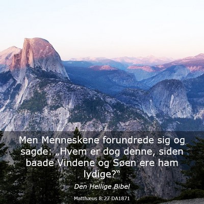 Picture 03 - Matthæus 8:27 DA1871 - Men Menneskene forundrede sig og sagde: „Hvem - Bible Verse Picture