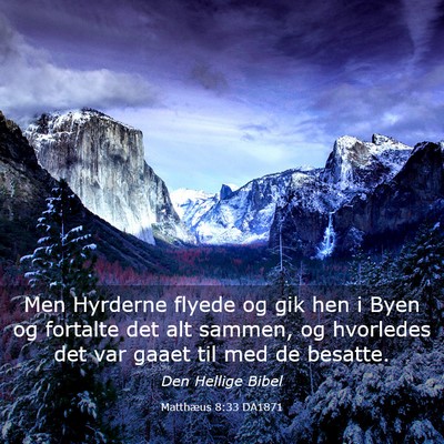 Picture 03 - Matthæus 8:33 DA1871 - Men Hyrderne flyede og gik hen i Byen og fortalte - Bible Verse Picture
