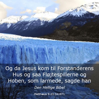 Picture 03 - Matthæus 9:23 DA1871 - Og da Jesus kom til Forstanderens Hus og saa - Bible Verse Picture
