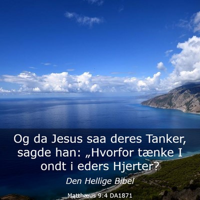 Picture 03 - Matthæus 9:4 DA1871 - Og da Jesus saa deres Tanker, sagde han: - Bible Verse Picture