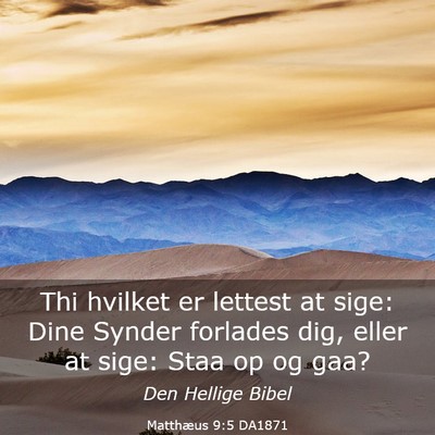Picture 03 - Matthæus 9:5 DA1871 - Thi hvilket er lettest at sige: Dine Synder - Bible Verse Picture