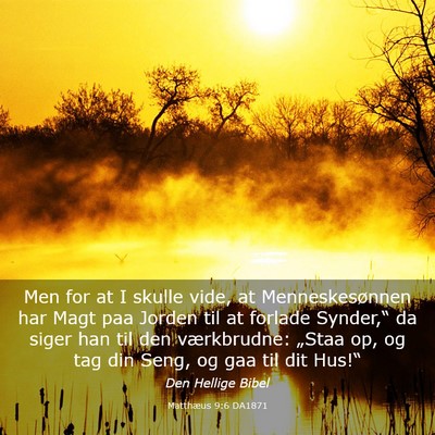 Picture 03 - Matthæus 9:6 DA1871 - Men for at I skulle vide, at Menneskesønnen har - Bible Verse Picture
