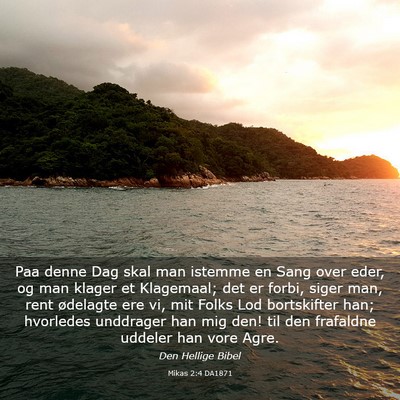 Picture 03 - Mikas 2:4 DA1871 - Paa denne Dag skal man istemme en Sang over eder, - Bible Verse Picture