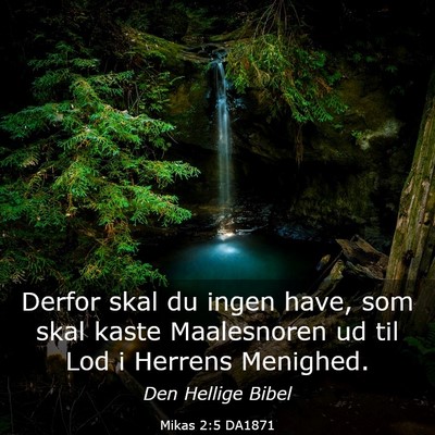 Picture 03 - Mikas 2:5 DA1871 - Derfor skal du ingen have, som skal kaste - Bible Verse Picture