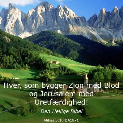 Picture 03 - Mikas 3:10 DA1871 - Hver, som bygger Zion med Blod og Jerusalem med - Bible Verse Picture