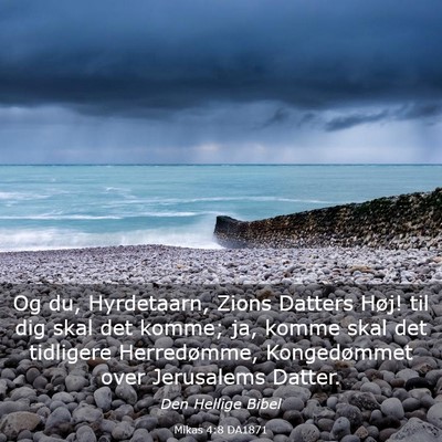 Picture 03 - Mikas 4:8 DA1871 - Og du, Hyrdetaarn, Zions Datters Høj! til dig - Bible Verse Picture
