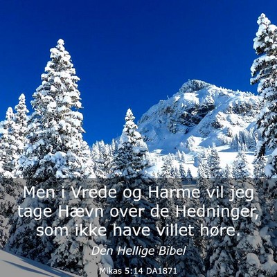 Picture 03 - Mikas 5:14 DA1871 - Men i Vrede og Harme vil jeg tage Hævn over de - Bible Verse Picture