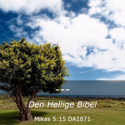 Picture 03 - Mikas 5:15 DA1871 -  - Bible Verse Picture