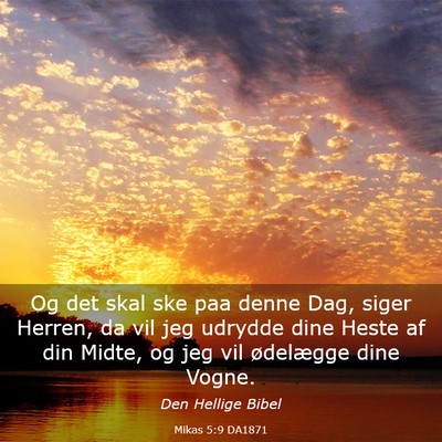Picture 03 - Mikas 5:9 DA1871 - Og det skal ske paa denne Dag, siger Herren, da - Bible Verse Picture