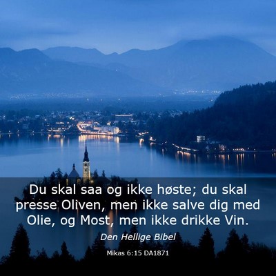 Picture 03 - Mikas 6:15 DA1871 - Du skal saa og ikke høste; du skal presse - Bible Verse Picture