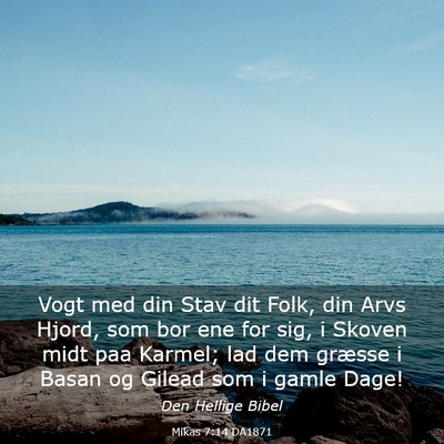 Picture 03 - Mikas 7:14 DA1871 - Vogt med din Stav dit Folk, din Arvs Hjord, som - Bible Verse Picture
