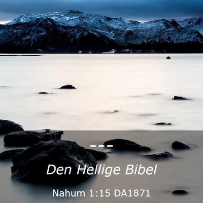 Picture 03 - Nahum 1:15 DA1871 -  - Bible Verse Picture