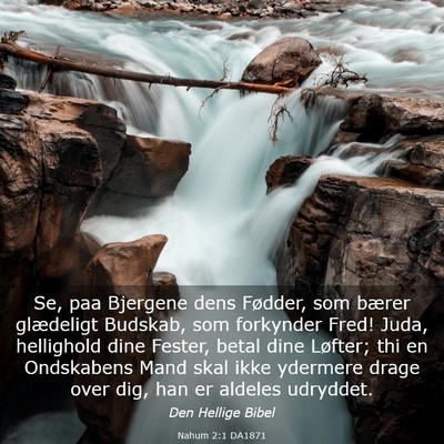 Picture 03 - Nahum 2:1 DA1871 - Se, paa Bjergene dens Fødder, som bærer - Bible Verse Picture
