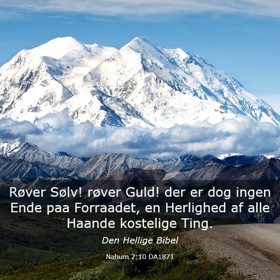 Picture 03 - Nahum 2:10 DA1871 - Røver Sølv! røver Guld! der er dog ingen Ende - Bible Verse Picture