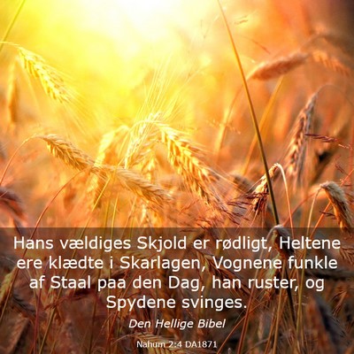 Picture 03 - Nahum 2:4 DA1871 - Hans vældiges Skjold er rødligt, Heltene ere - Bible Verse Picture