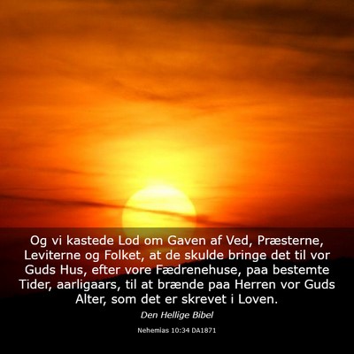 Picture 03 - Nehemias 10:34 DA1871 - Og vi kastede Lod om Gaven af Ved, Præsterne, - Bible Verse Picture