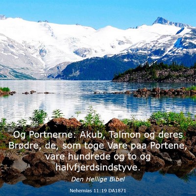 Picture 03 - Nehemias 11:19 DA1871 - Og Portnerne: Akub, Talmon og deres Brødre, de, - Bible Verse Picture