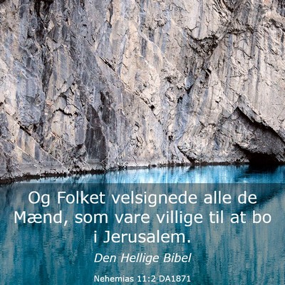 Picture 03 - Nehemias 11:2 DA1871 - Og Folket velsignede alle de Mænd, som vare - Bible Verse Picture