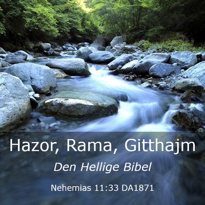 Picture 03 - Nehemias 11:33 DA1871 - Hazor, Rama, - Bible Verse Picture