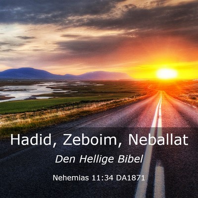 Picture 03 - Nehemias 11:34 DA1871 - Hadid, Zeboim, - Bible Verse Picture