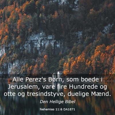 Picture 03 - Nehemias 11:6 DA1871 - Alle Perez's Børn, som boede i Jerusalem, vare - Bible Verse Picture