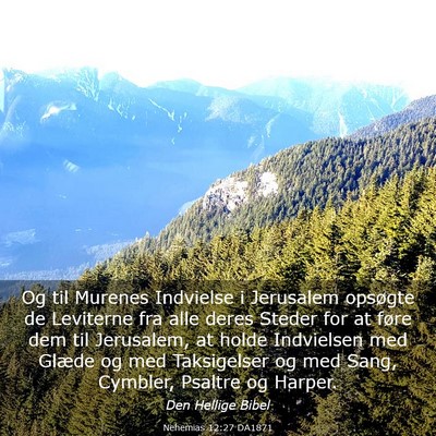 Picture 03 - Nehemias 12:27 DA1871 - Og til Murenes Indvielse i Jerusalem opsøgte de - Bible Verse Picture