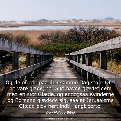 Picture 03 - Nehemias 12:43 DA1871 - Og de ofrede paa den samme Dag store Ofre og vare - Bible Verse Picture