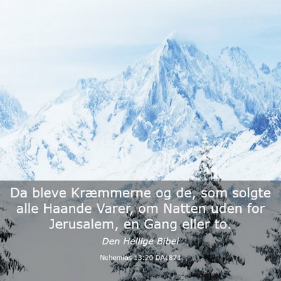 Picture 03 - Nehemias 13:20 DA1871 - Da bleve Kræmmerne og de, som solgte alle Haande - Bible Verse Picture