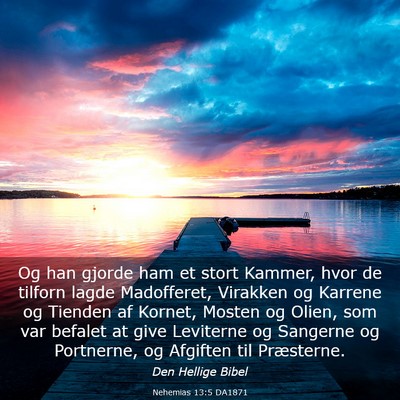 Picture 03 - Nehemias 13:5 DA1871 - Og han gjorde ham et stort Kammer, hvor de - Bible Verse Picture