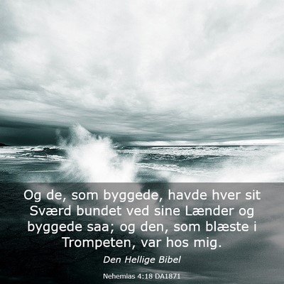 Picture 03 - Nehemias 4:18 DA1871 - Og de, som byggede, havde hver sit Sværd bundet - Bible Verse Picture