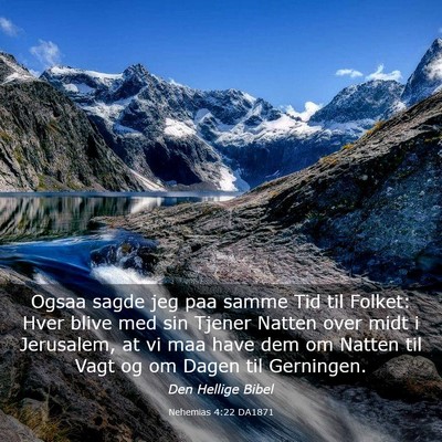 Picture 03 - Nehemias 4:22 DA1871 - Ogsaa sagde jeg paa samme Tid til Folket: Hver - Bible Verse Picture