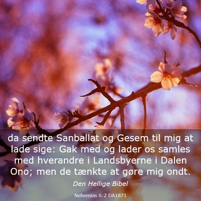 Picture 03 - Nehemias 6:2 DA1871 - da sendte Sanballat og Gesem til mig at lade - Bible Verse Picture