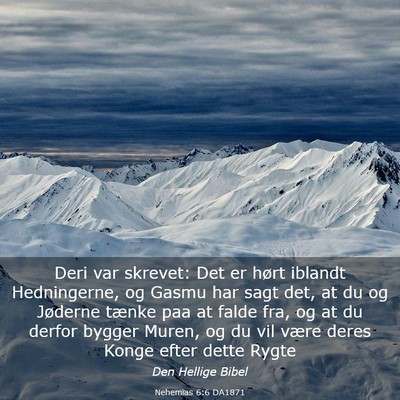 Picture 03 - Nehemias 6:6 DA1871 - Deri var skrevet: Det er hørt iblandt - Bible Verse Picture