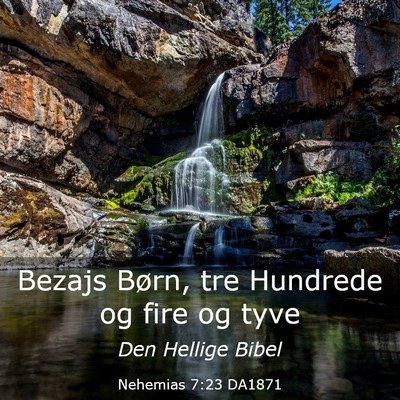 Picture 03 - Nehemias 7:23 DA1871 - Bezajs Børn, tre Hundrede og fire og - Bible Verse Picture