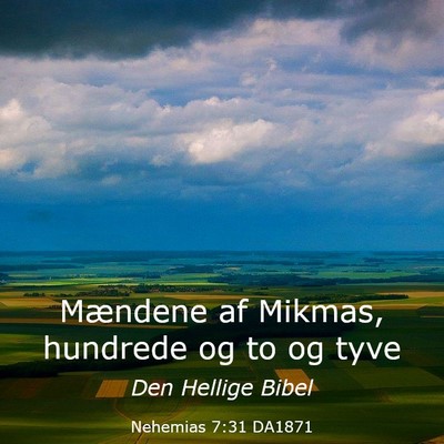 Picture 03 - Nehemias 7:31 DA1871 - Mændene af Mikmas, hundrede og to og - Bible Verse Picture