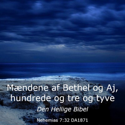 Picture 03 - Nehemias 7:32 DA1871 - Mændene af Bethel og Aj, hundrede og tre og - Bible Verse Picture