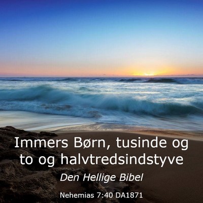 Picture 03 - Nehemias 7:40 DA1871 - Immers Børn, tusinde og to og - Bible Verse Picture