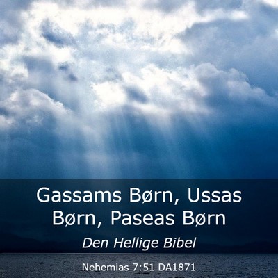 Picture 03 - Nehemias 7:51 DA1871 - Gassams Børn, Ussas Børn, Paseas - Bible Verse Picture